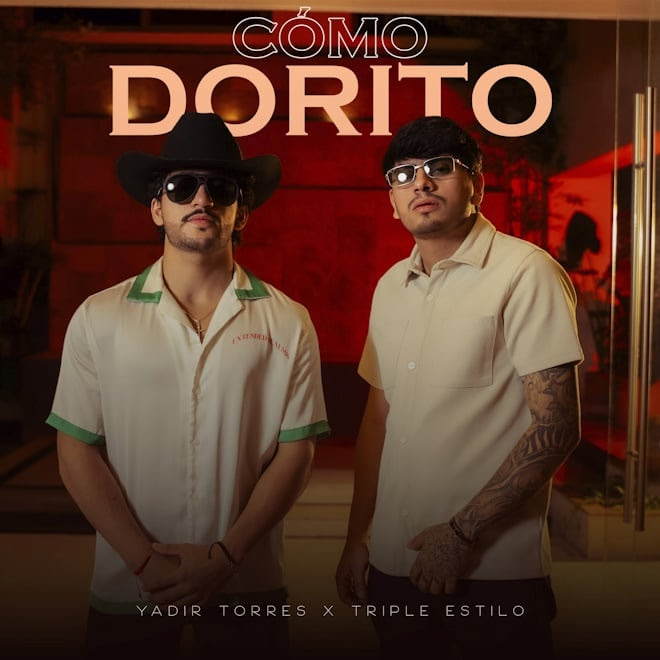 YADIR TORRES CAMINA CON PASO FIRME RUMBO AL ÉXITO, PRESENTA SU NUEVO TEMA “CÓMO DORITO”